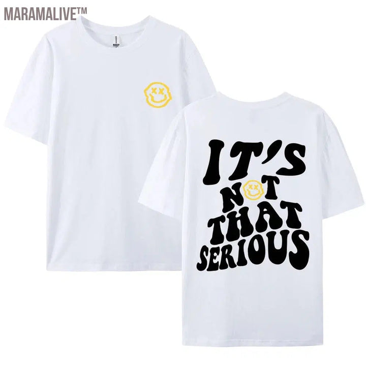 It'S Not That Serious Facing With A Smile Male Clothes Quality Oversize T-Shirts Summer Breathable T-Shirt Hip Hop Cotton Tee